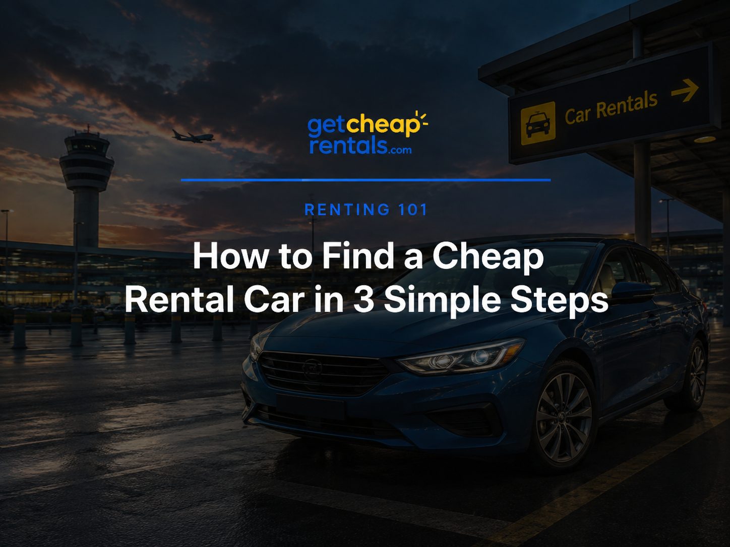 3 Simple Steps to Find the Cheapest Rental Car Offer (2026 edition)