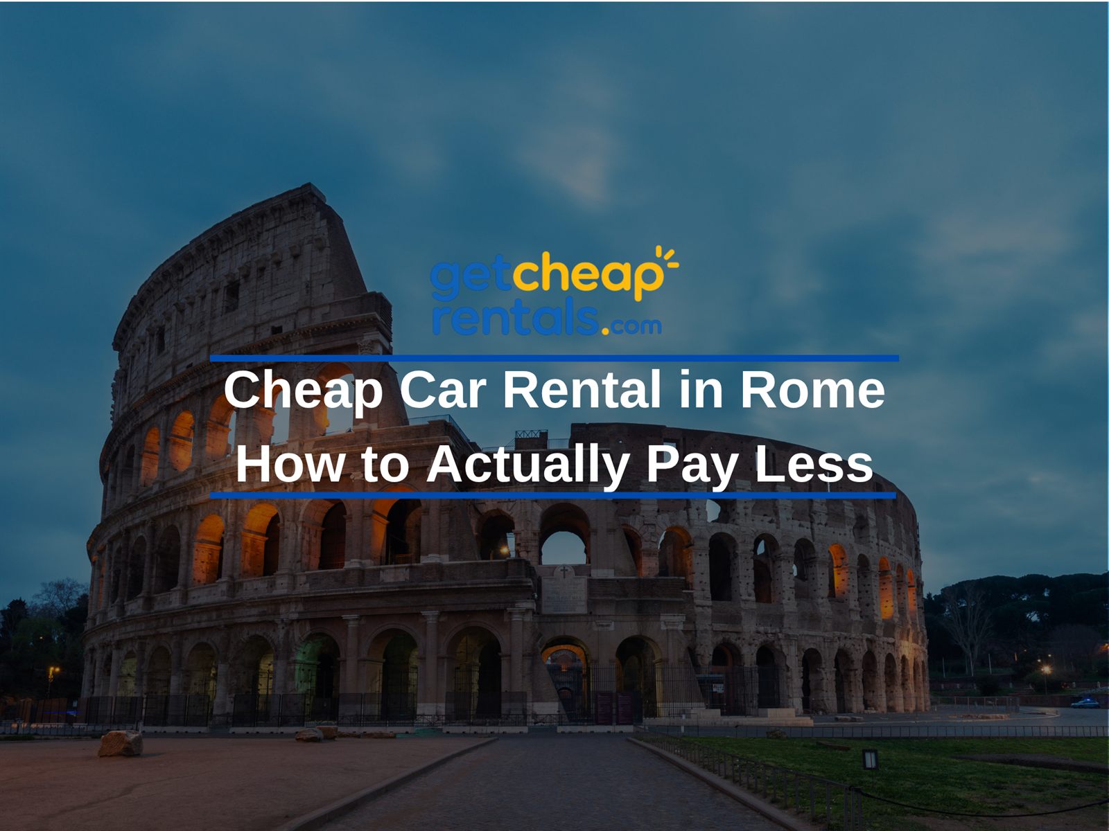 The Colosseum in Rome at dusk — cheap car rental in Rome